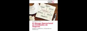 "El Riesgo Operacional en Entidades de Seguros, Modelos Cualitativos y Actuariales en Solvencia II"